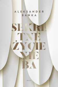 Sekretne życie Nieba - Aleksander Bańka - ebook