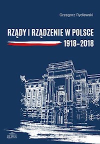 Rządy i rządzenie w Polsce 1918-2018 - Rydlewski Grzegorz - książka