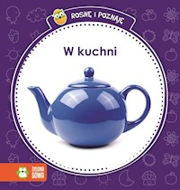 Rosnę i poznaję W kuchni - - książka