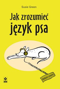 Jak zrozumieć język psa - Green Susie - książka