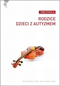 Rodzice dzieci z autyzmem - Ewa Pisula - książka