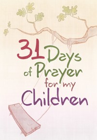 31 Days of Prayer for My Children - The Great Commandment Network - ebook
