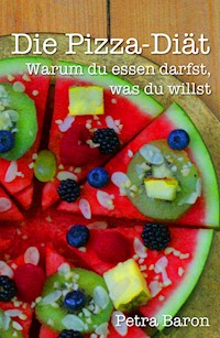 Die Pizza-Diät - Petra Baron - ebook