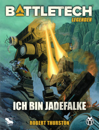 BattleTech Legenden 26 - Ich bin Jadefalke - Robert Thurston - ebook