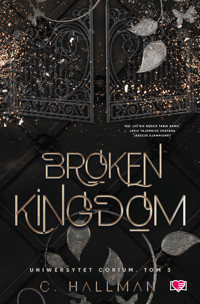 Broken Kingdom. Uniwersytet Corium. Tom 3 - Hallman C. - ebook + książka