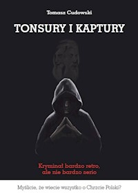 Tonsury i kaptury - Cudowski Tomasz - książka
