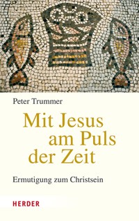 Mit Jesus am Puls der Zeit - Peter Trummer - ebook