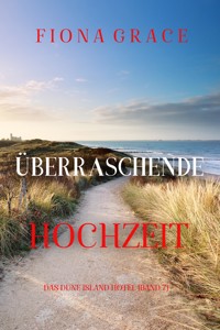 Überraschende Hochzeit (Das Dune Island Hotel – Band 7) - Fiona Grace - ebook