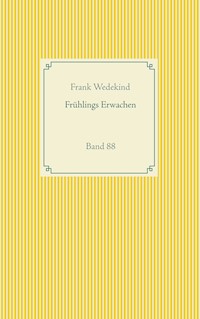 Frühlings Erwachen - Frank Wedekind - ebook