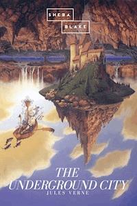 The Underground City - Jules Verne - ebook