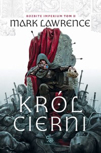 Król Cierni. Rozbite Imperium. Tom 2 - Mark Lawrence - książka