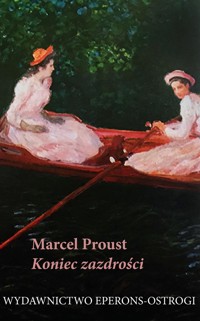 Koniec zazdrości - Proust Marcel - ebook + książka