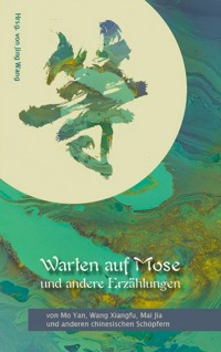 Warten auf Mose und andere Erzählungen - Yan Mo - ebook