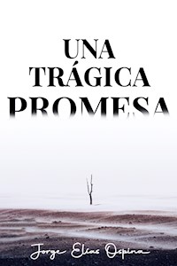 Una trágica promesa - Jorge Ospina - ebook