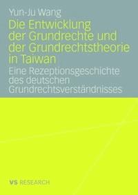 Die Entwicklung der Grundrechte und der Grundrechtstheorie in Taiwan - Yun-Ju Wang - ebook