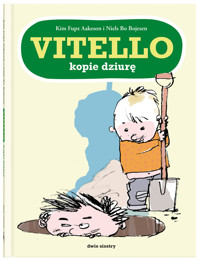 Vitello. Vitello kopie dziurę - Kim Fupz Aakeson - książka