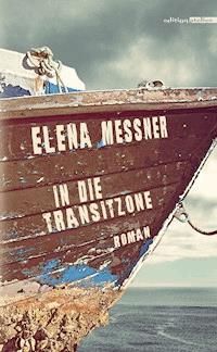 In die Transitzone - Elena Messner - ebook