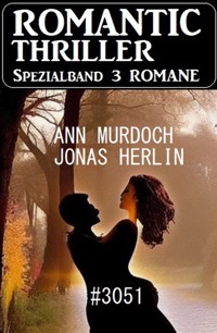 Romantic Thriller Spezialband 3051 - 3 Romane - Jonas Herlin - ebook