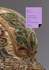 Lo que no es casarse a gusto - Antonio Mira de Amescua - ebook