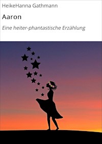 Aaron - HeikeHanna Gathmann - ebook
