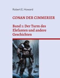 Conan der Cimmerier - Robert Ervin Howard - ebook