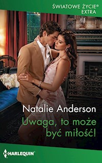 Uwaga, to może być miłość! - Natalie Anderson - ebook + książka