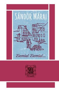 Ziemia! Ziemia! - Marai Sandor - książka