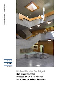 Die Bauten von Walter Maria Förderer im Kanton Schaffhausen - Eva Nägeli - ebook