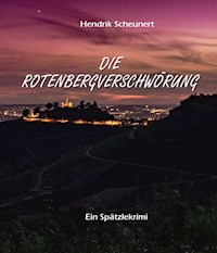 Die Rotenbergverschwörung - Hendrik Scheunert - ebook
