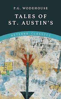 Tales of St. Austin's - Wodehouse	 P.G. - ebook