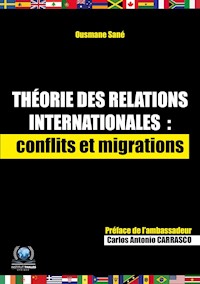 Théorie des relations internationales : conflits et migrations - Ousmane Sané - ebook