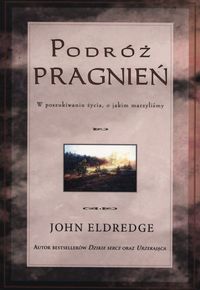 Podróż pragnień - Eldredge John - książka