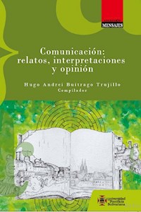 Comunicación: relatos, interpretaciones y opinión - Varios autores - ebook