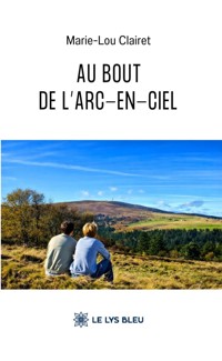 Au bout de l’arc-en-ciel - Marie-Lou Clairet - ebook