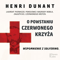 O powstaniu Czerwonego Krzyża. Wspomnienie z Solferino - Henri Dunant - ebook + audiobook