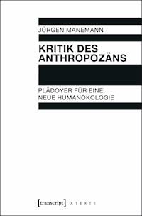 Kritik des Anthropozäns - Jürgen Manemann - ebook