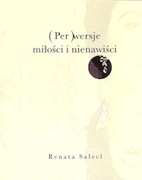 (Per)wersje miłości i nienawiści - Salecl Renata - książka