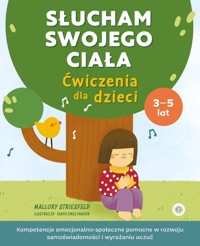 Słucham swojego ciała Ćwiczenia dla dzieci - Striesfeld Mallory - książka