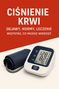 Ciśnienie krwi: objawy, normy, leczenie – wszystko, co musisz wiedzieć - Skillslab - ebook