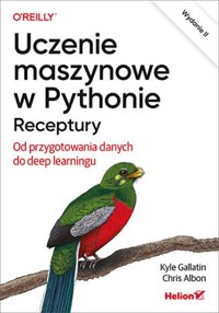 Uczenie maszynowe w Pythonie. - Gallatin Kyle, Albon Chris - książka