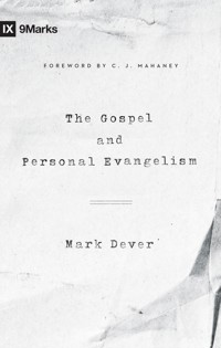 The Gospel and Personal Evangelism (Foreword by C. J. Mahaney) - Mark Dever - ebook