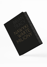 Nawyki warte miliony. Jak nauczyć się zachowań przynoszących bogactwo (premium) - Tracy Brian - książka