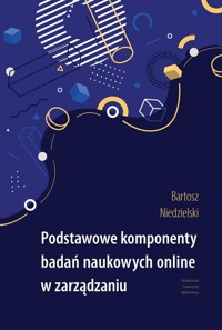 Podstawowe komponenty badań naukowych online w zarządzaniu - Niedzielski Bartosz - książka