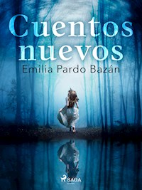 Cuentos nuevos - Émilia Pardo Bazan - ebook