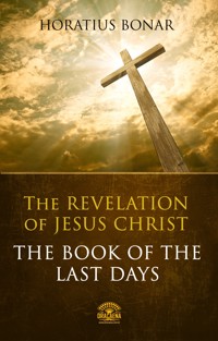 The Book of The Last Days - The Revelation of Jesus Christ - Horatius Bonar - ebook