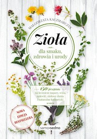 Zioła dla smaku, zdrowia i urody - Kaczmarczyk Małgorzata - książka