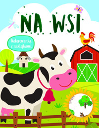 Na wsi. Kolorowanka z naklejkami -  - książka