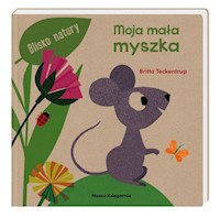 Moja mała myszka - Teckentrup Britta - książka