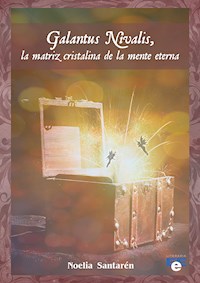 Galantus Nivalis - Noelia Santarén - ebook