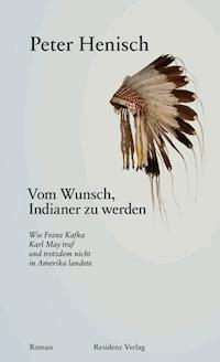 Vom Wunsch, Indianer zu werden - Peter Henisch - ebook